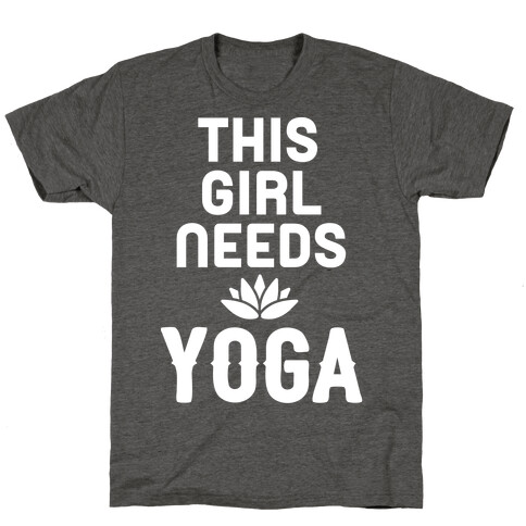 This Girl Needs Yoga T-Shirt