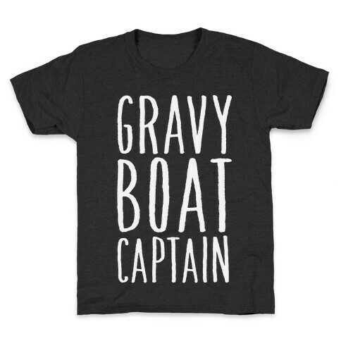 Gravy Boat Captain Kids T-Shirt