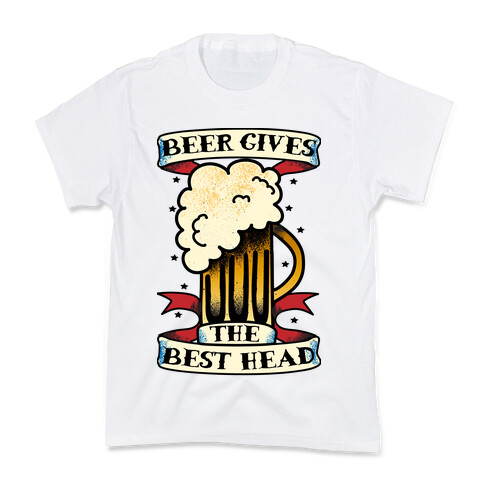 Beer Gives the Best Head Kids T-Shirt