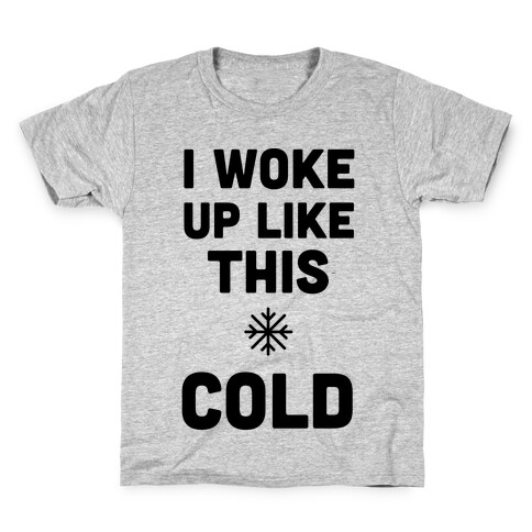 I Woke Up Like This - Cold Kids T-Shirt