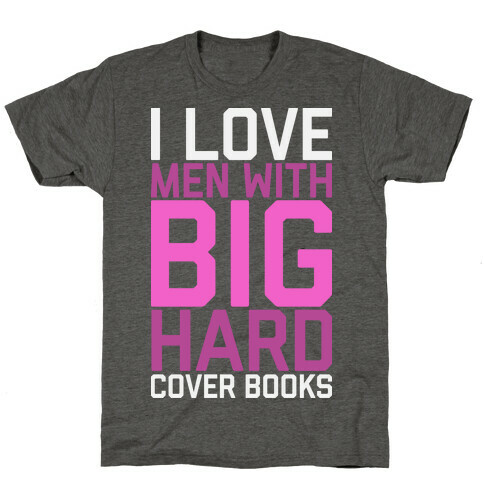 I Love Men With Big Hardcover Books T-Shirt