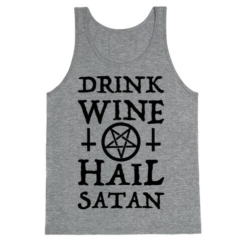 Drink Wine Hail Satan Tank Top