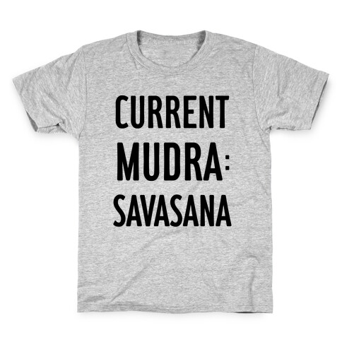 Current Mudra: Savasana Kids T-Shirt