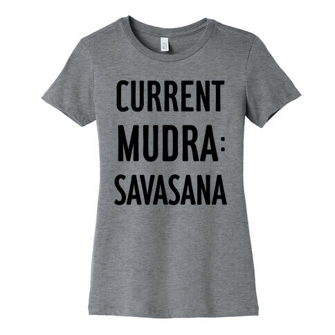 Current Mudra: Savasana Womens T-Shirt