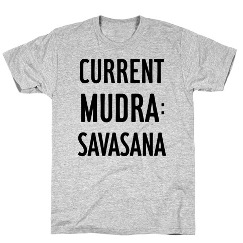 Current Mudra: Savasana T-Shirt