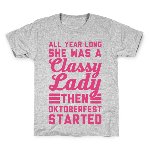 All Year Long She Was A Classy Lady Then Oktoberfest Started Kids T-Shirt