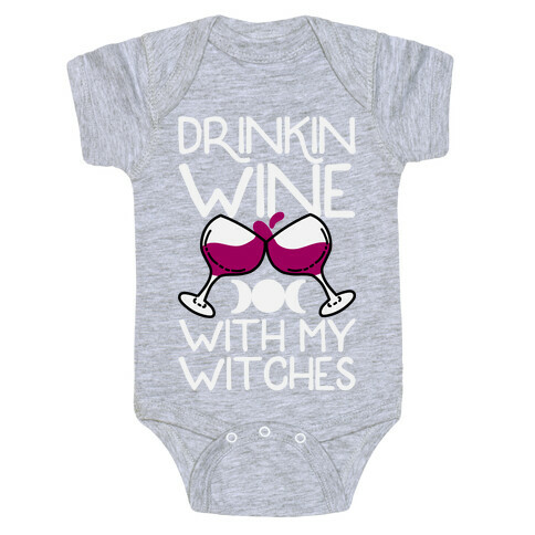 Drinkin Wine With My Witches Baby One-Piece