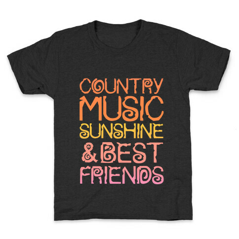 Country Music, Sunshine and Best Friends Kids T-Shirt