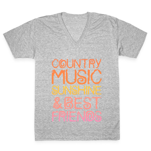 Country Music, Sunshine and Best Friends V-Neck Tee Shirt