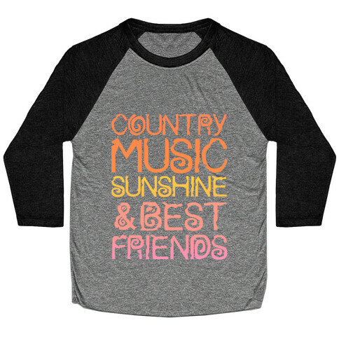 Country Music, Sunshine and Best Friends Baseball Tee