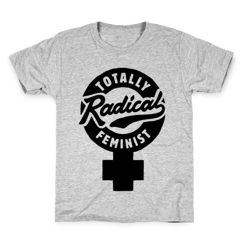 Totally Radical Feminist Kids T-Shirt