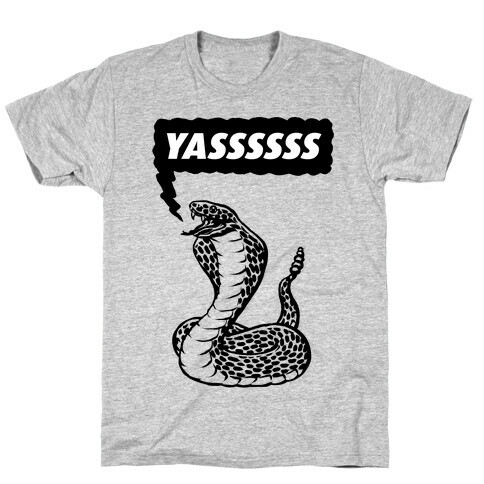 Yasssssss (Cobra) T-Shirt