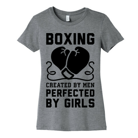 Boxing Created By Men Perfected By Girls Womens T-Shirt