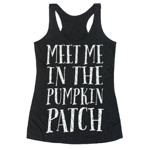 Meet Me In The Pumpkin Patch Racerback Tank Top