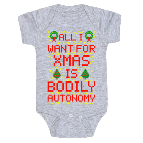 All I Want For Xmas is Bodily Autonomy Baby One-Piece