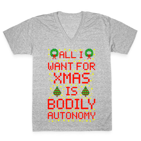 All I Want For Xmas is Bodily Autonomy V-Neck Tee Shirt