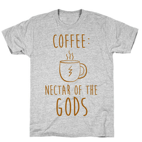 Coffee: Nectar of the Gods T-Shirt