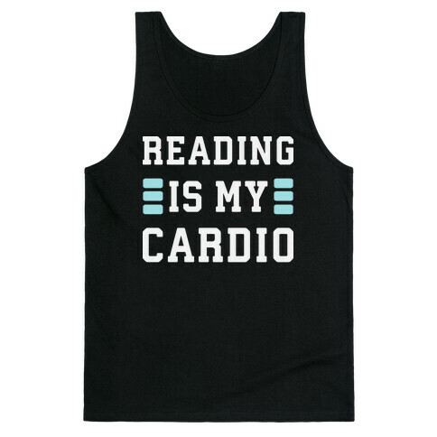 Reading Is My Cardio Tank Top