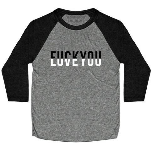 F*** You, Love You Baseball Tee