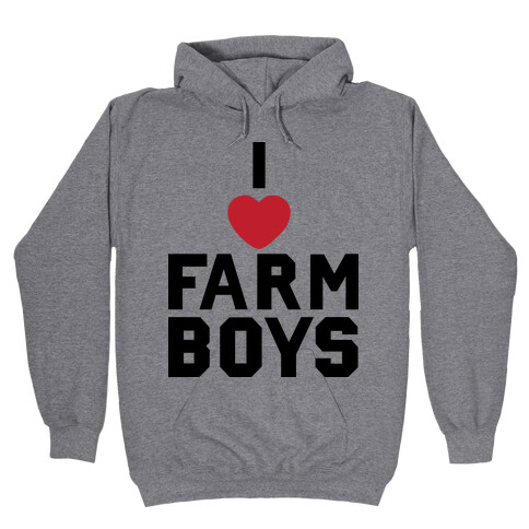 I Love Farm Boys Hooded Sweatshirt