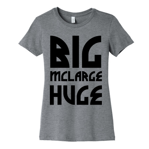 Big McLarge Huge Womens T-Shirt