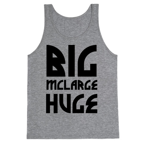 Big McLarge Huge Tank Top