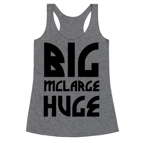 Big McLarge Huge Racerback Tank Top