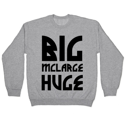 Big McLarge Huge Pullover