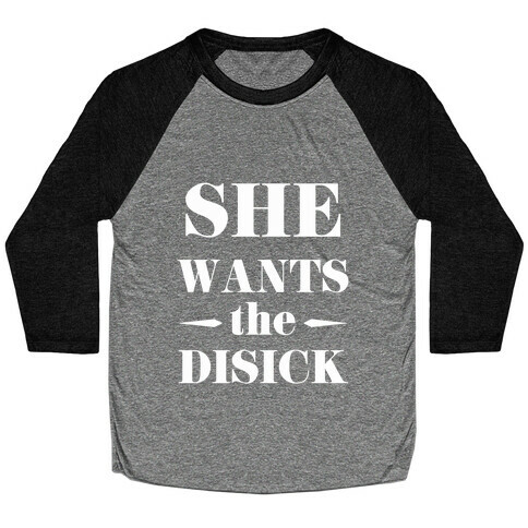 She Wants the Disick Baseball Tee