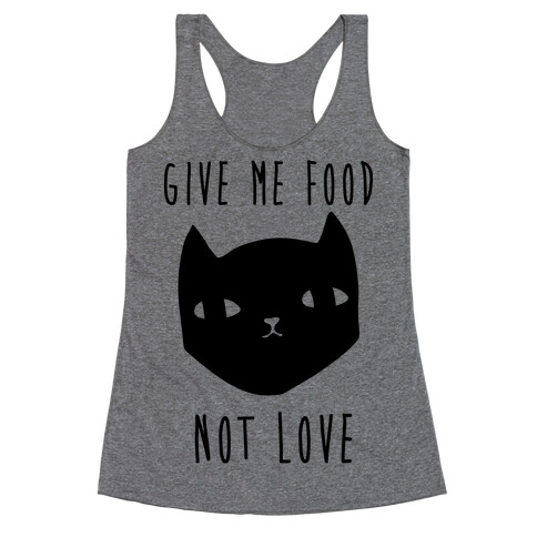 Give Me Food Not Love Racerback Tank Top