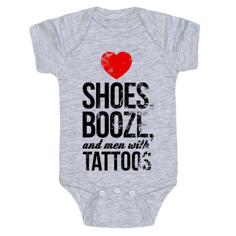 I Love Shoes, Booze, and Men with Tattoos Baby One-Piece