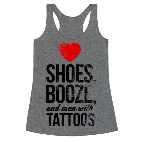 I Love Shoes, Booze, and Men with Tattoos Racerback Tank Top