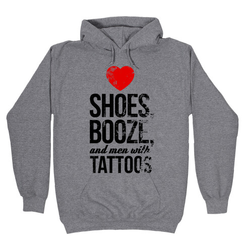 I Love Shoes, Booze, and Men with Tattoos Hooded Sweatshirt