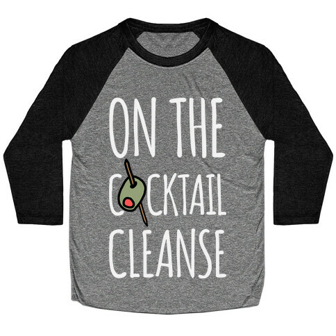 On The Cocktail Cleanse Baseball Tee