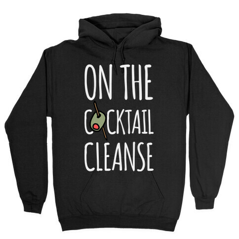 On The Cocktail Cleanse Hooded Sweatshirt