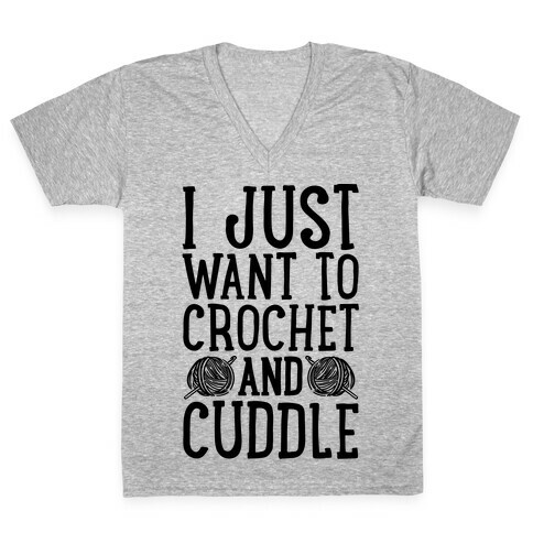 I Just Want To Crochet And Cuddle V-Neck Tee Shirt