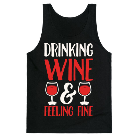 Drinking Wine & Feeling Fine Tank Top