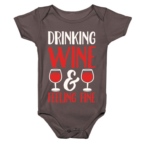 Drinking Wine & Feeling Fine Baby One-Piece