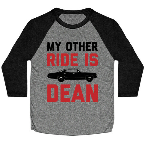 My Other Ride Is Dean Winchester Baseball Tee