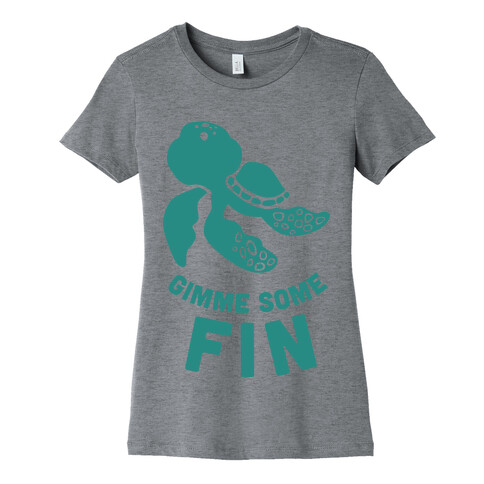 Gimme Some Fin Womens T-Shirt