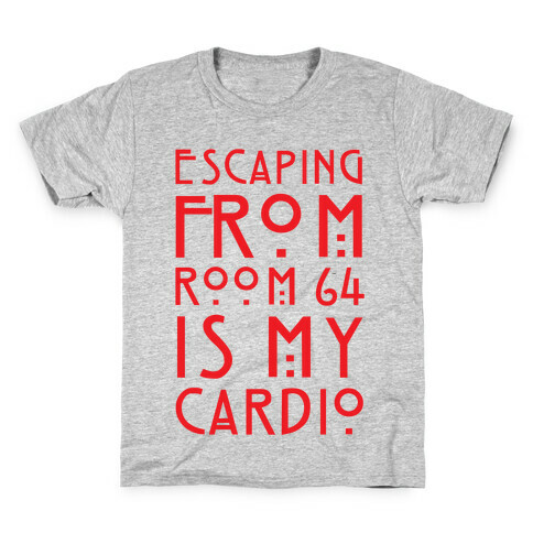 Escaping From Room 64 Is My Cardio Kids T-Shirt