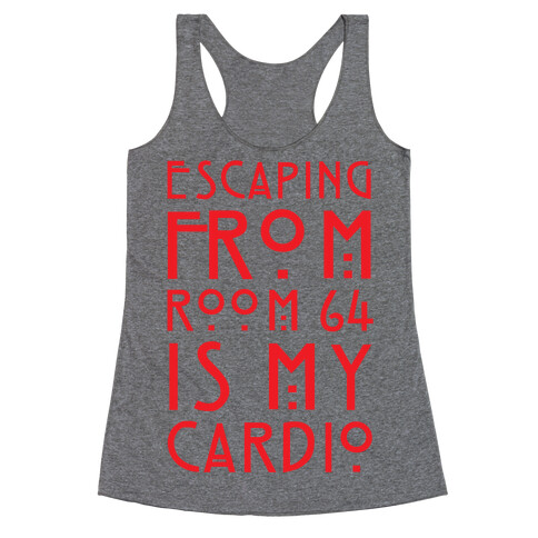 Escaping From Room 64 Is My Cardio Racerback Tank Top