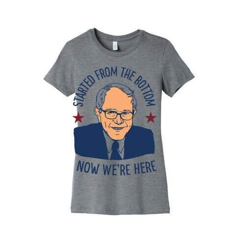 Started From the Bottom Bernie Sanders Womens T-Shirt