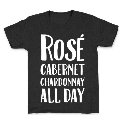 Rose Cabernet Chardonnay All Day Kids T-Shirt