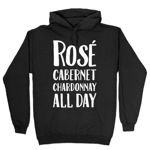 Rose Cabernet Chardonnay All Day Hooded Sweatshirt
