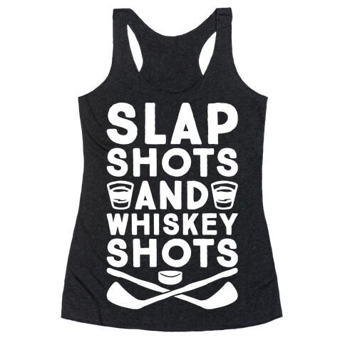 Slap Shots And Whiskey Shots Racerback Tank Top