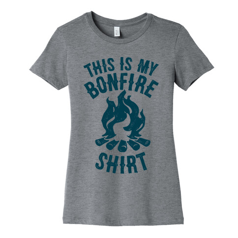 This is My Bonfire Shirt Womens T-Shirt