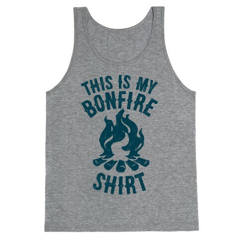 This is My Bonfire Shirt Tank Top