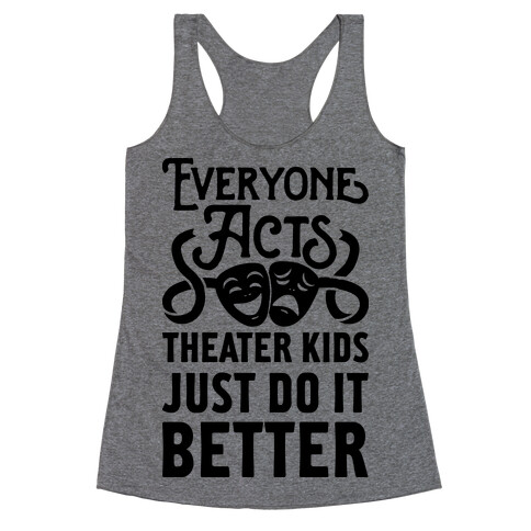 Theater Kids Do it Better Racerback Tank Top