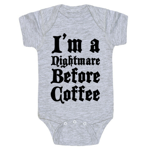 I'm a Nightmare Before Coffee Baby One-Piece